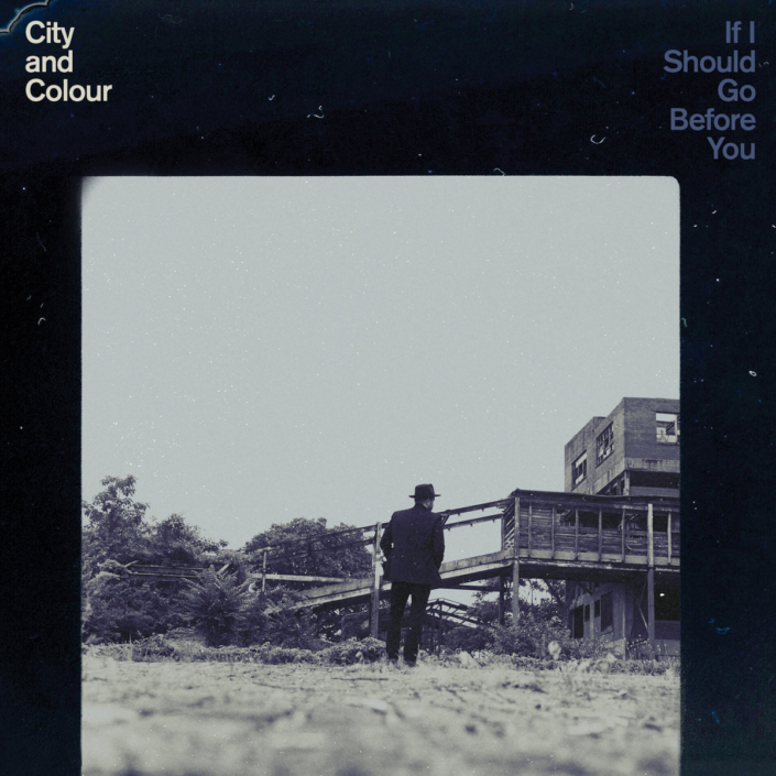 Discographie - City And Colour - Dallas Green - If I Should Go Before You