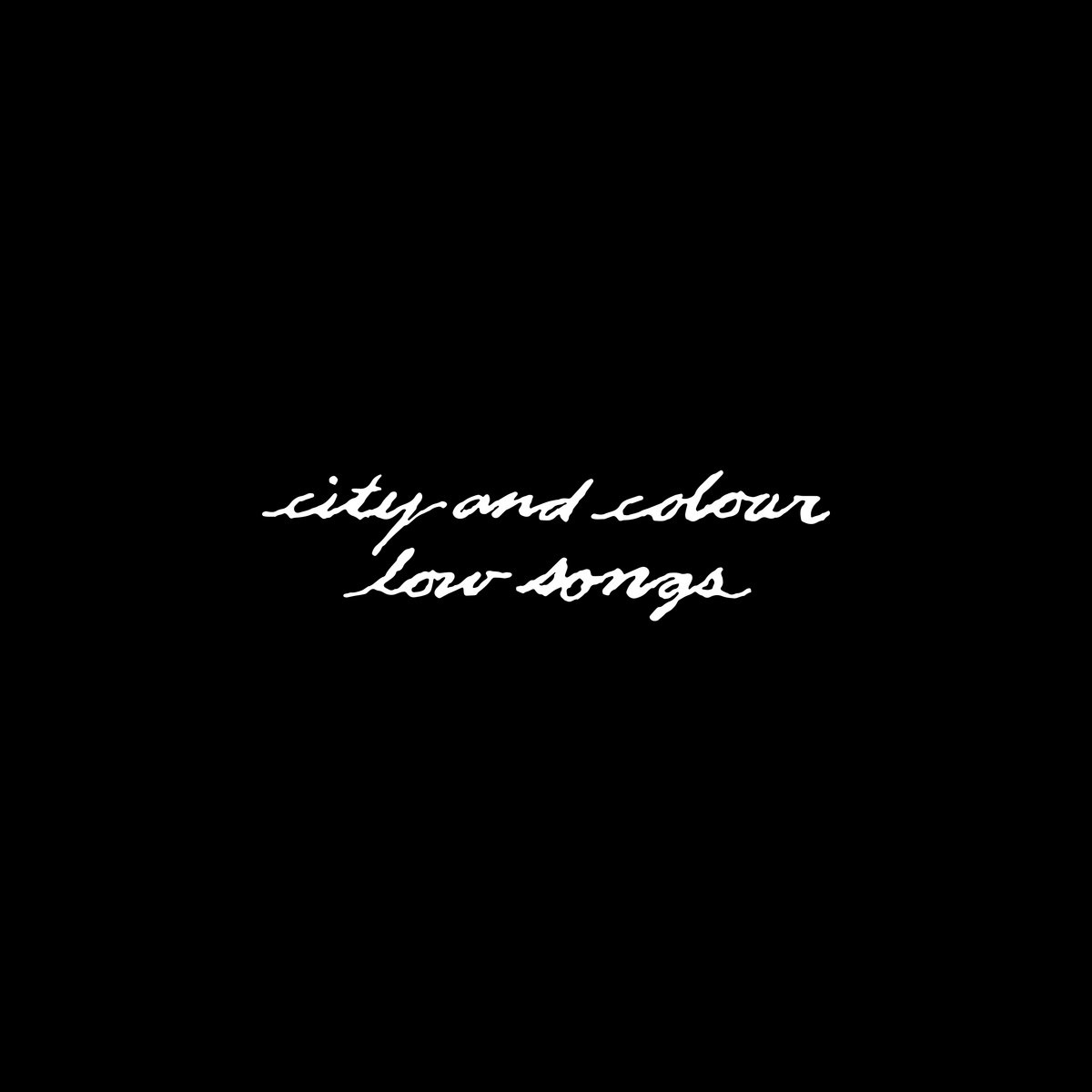 Discographie - City and Colour - Dallas Green - Low Songs